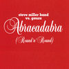 Thumbnail for the Steve Miller - Abracadabra (Round n' Round) link, provided by host site