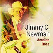 Thumbnail for the Jimmy C. Newman - Acadian Rose link, provided by host site
