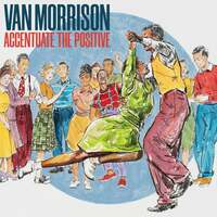 Thumbnail for the Van Morrison - Accentuate The Positive link, provided by host site