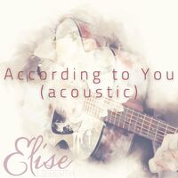 Thumbnail for the Elise Lieberth - According to You (Acoustic) link, provided by host site