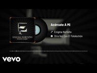 Thumbnail for the Enigma Norteño - Acércate A Mi (Audio/En Vivo) link, provided by host site