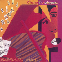 Thumbnail for the Chano Domínguez - Acércate Más link, provided by host site