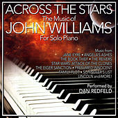 Thumbnail for the Dan Redfeld - Across The Stars: The Film Music Of John Williams For Solo Piano link, provided by host site