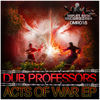 Thumbnail for the Dub Professors - Acts of War link, provided by host site