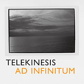 Thumbnail for the Telekinesis - Ad Infinitum link, provided by host site