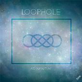 Thumbnail for the Loophole - Ad Infinitum link, provided by host site