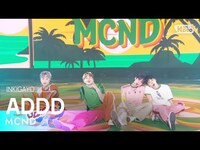 Thumbnail for the MCND - (엠씨엔디) - ADDD (아뜨뜨뜨) @인기가요 inkigayo link, provided by host site