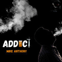 Thumbnail for the Mike Anthony - Addict link, provided by host site