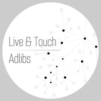 Thumbnail for the Live & Touch - Adlibs link, provided by host site
