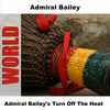 Thumbnail for the Admiral Bailey - Admiral Bailey's Turn Off the Heat link, provided by host site