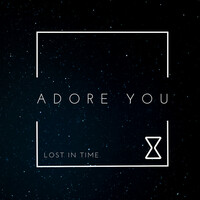 Thumbnail for the Lost In Time - Adore You link, provided by host site
