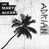 Thumbnail for the The Mary Nixons - Adrian link, provided by host site
