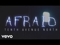 Thumbnail for the Tenth Avenue North - Afraid link, provided by host site