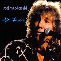 Thumbnail for the Rod MacDonald - After The War link, provided by host site