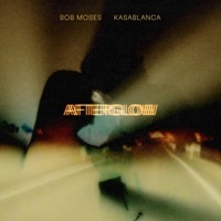Thumbnail for the Bob Moses - Afterglow link, provided by host site