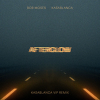 Thumbnail for the Bob Moses - Afterglow (Kasablanca VIP Remix) link, provided by host site