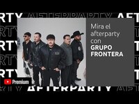 Thumbnail for the Grupo Frontera - Afterparty de "Y Lo Que Viene" BTS link, provided by host site