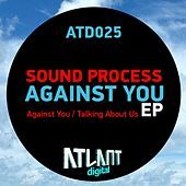 Thumbnail for the Sound Process - Against You link, provided by host site