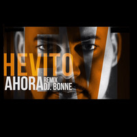 Thumbnail for the Hevito - Ahora (DJ Bonne Remix) link, provided by host site