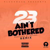 Thumbnail for the 23 Unofficial - Ain't Bothered (Sammy Porter Remix) link, provided by host site