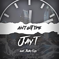 Thumbnail for the Jay-T - Ain't Got Time link, provided by host site