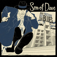 Thumbnail for the Son Of Dave - Ain't Nuthin' But the Blues link, provided by host site