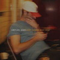 Thumbnail for the Greylan James - Ain’t Thinkin’ Bout You link, provided by host site