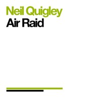 Thumbnail for the Neil Quigley - Air Raid link, provided by host site