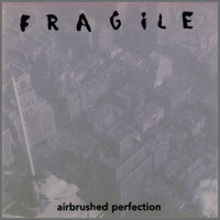 Thumbnail for the Fragile - Airbrushed Perfection link, provided by host site