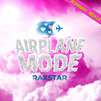 Thumbnail for the Raxstar - Airplane Mode (Runaway Remix) link, provided by host site
