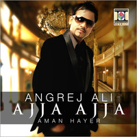 Thumbnail for the Angrej Ali - Ajja Ajja link, provided by host site