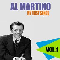 Thumbnail for the Al Martino - Al Martino / My First Songs, Vol. 1 link, provided by host site