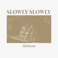 Thumbnail for the Slowly Slowly - Alchemy link, provided by host site