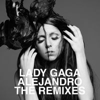 Thumbnail for the Lady Gaga - Alejandro (The Remixes) link, provided by host site