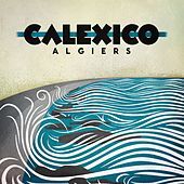 Thumbnail for the Calexico - Algiers link, provided by host site