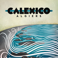 Thumbnail for the Calexico - Algiers link, provided by host site