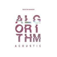 Thumbnail for the Boston Manor - Algorithm (Acoustic) link, provided by host site