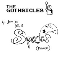 Thumbnail for the The Gothsicles - All About That Gothic Species (Festival) link, provided by host site