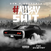 Thumbnail for the Don P - All Bay Shit link, provided by host site