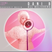 Thumbnail for the Dani B - All Believers (100Me Remix) link, provided by host site