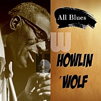 Thumbnail for the Howlin' Wolf - All Blues link, provided by host site