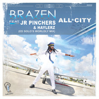 Thumbnail for the Brazen - All City (Ed Solo's Worldly Mix) link, provided by host site