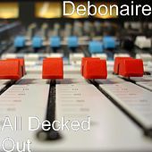 Thumbnail for the Debonaire - All Decked Out link, provided by host site