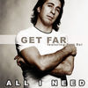 Thumbnail for the Get Far - All I Need link, provided by host site
