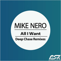 Thumbnail for the Mike Nero - All I Want (Deep Chase Remixes) link, provided by host site