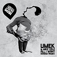 Thumbnail for the UMEK - All I Want (Dosem Remix) link, provided by host site