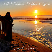 Thumbnail for the Josh Gates - All I Want Is Your Love link, provided by host site