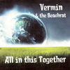 Thumbnail for the Vermin - All in This Together link, provided by host site