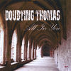 Thumbnail for the Doubtingthomas - All In You link, provided by host site