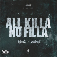 Thumbnail for the dj honda - ALL KILLA/NO FILLA link, provided by host site